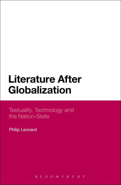 Literature After Globalization: Textuality, Technology and the Nation-State