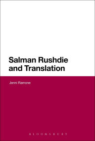 Title: Salman Rushdie and Translation, Author: Jenni Ramone
