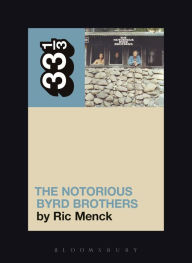 Title: The Byrds' The Notorious Byrd Brothers, Author: Ric Menck