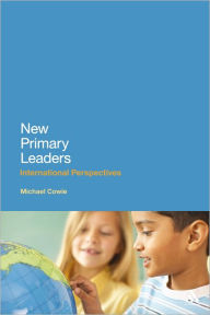 Title: New Primary Leaders: International Perspectives, Author: Michael Cowie