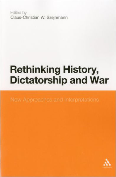 Rethinking History, Dictatorship and War: New Approaches Interpretations