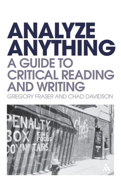 Analyze Anything: A Guide to Critical Reading and Writing / Edition 1