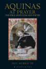 Aquinas at Prayer: The Bible, Mysticism and Poetry