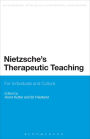 Nietzsche's Therapeutic Teaching: For Individuals and Culture