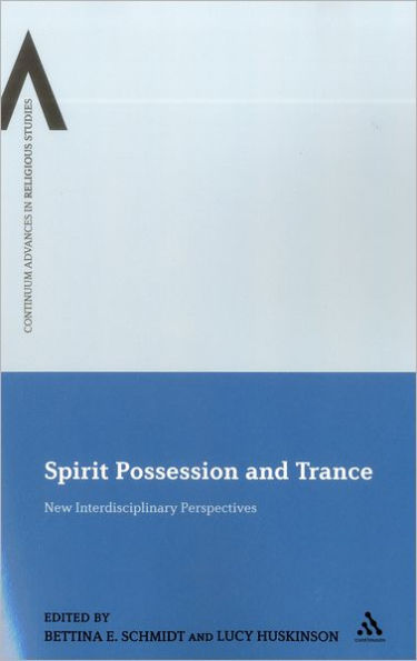 Spirit Possession and Trance: New Interdisciplinary Perspectives