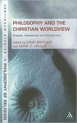 Philosophy and the Christian Worldview: Analysis, Assessment and Development / Edition 1