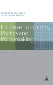 Title: Inclusive Education, Politics and Policymaking, Author: Anastasia Liasidou