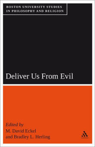 Title: Deliver Us From Evil: Boston University Studies in Philosophy and Religion, Author: M. David Eckel