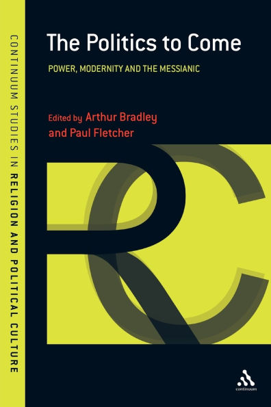 the Politics to Come: Power, Modernity and Messianic