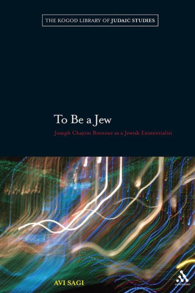 To Be a Jew: Joseph Chayim Brenner as Jewish Existentialist