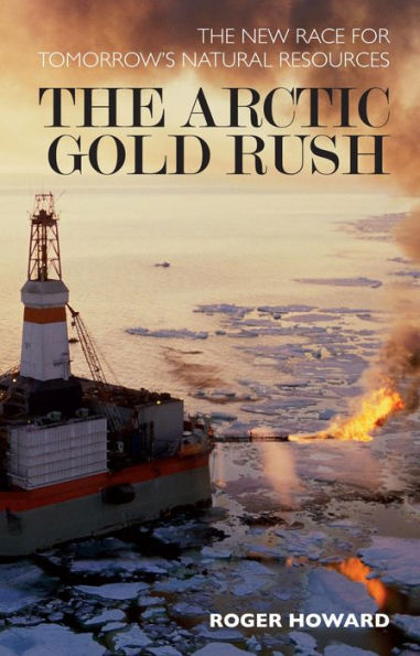 The Arctic Gold Rush: The New Race for Tomorrow's Natural Resources