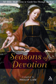 Title: Seasons of Devotion: 365 Bible Readings and Prayers to Guide You Through the Year, Author: Philip Law