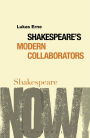 Shakespeare's Modern Collaborators