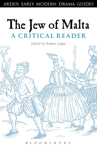 The Jew of Malta: A Critical Reader: A Critical Reader / Edition 1