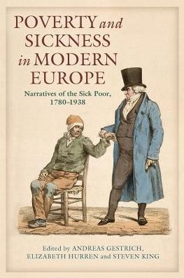 Poverty and Sickness Modern Europe: Narratives of the Sick Poor, 1780-1938