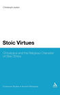 Stoic Virtues: Chrysippus and the Religious Character of Stoic Ethics
