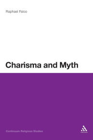 Title: Charisma and Myth, Author: Raphael Falco