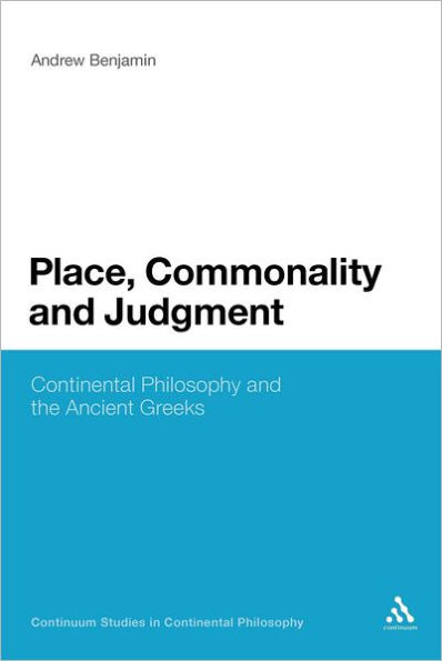 Place, Commonality and Judgment: Continental Philosophy and the Ancient Greeks