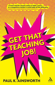 Title: Get That Teaching Job!, Author: Paul K. Ainsworth