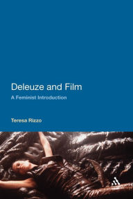 Title: Deleuze and Film: A Feminist Introduction, Author: Teresa Rizzo