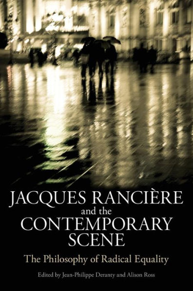 Jacques Ranciere and The Contemporary Scene: Philosophy of Radical Equality