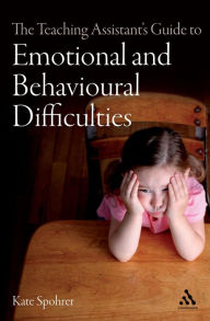 Title: The Teaching Assistant's Guide to Emotional and Behavioural Difficulties, Author: Kate Spohrer