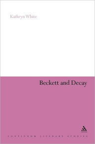 Title: Beckett and Decay, Author: Kathryn White