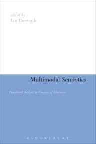 Title: Multimodal Semiotics: Functional Analysis in Contexts of Education, Author: Len Unsworth