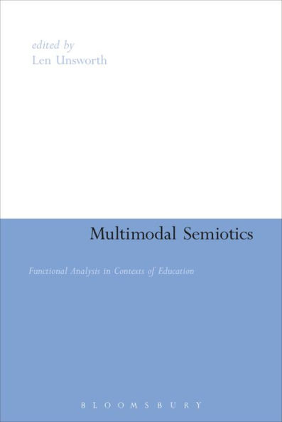 Multimodal Semiotics: Functional Analysis in Contexts of Education