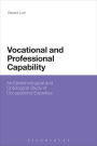 Vocational and Professional Capability: An Epistemological and Ontological Study of Occupational Expertise