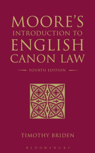 Title: Moore's Introduction to English Canon Law: Fourth Edition, Author: Timothy Briden