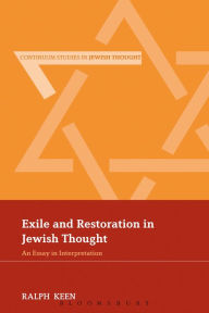 Title: Exile and Restoration in Jewish Thought: An Essay In Interpretation, Author: Ralph Keen