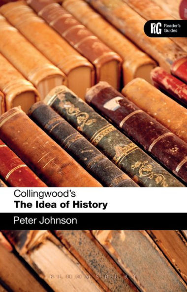 Collingwood's The Idea of History: A Reader's Guide