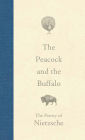 The Peacock and the Buffalo: The Poetry of Nietzsche