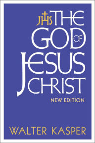Title: The God of Jesus Christ: New Edition, Author: Walter Kasper