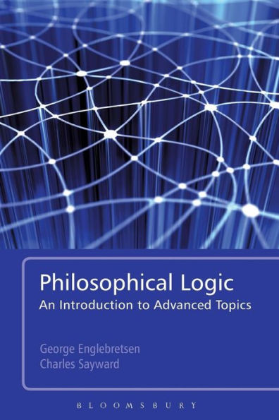 Philosophical Logic: An Introduction to Advanced Topics