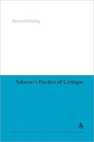 Title: Adorno's Poetics of Critique, Author: Steven Helmling