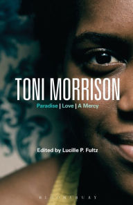 Title: Toni Morrison: Paradise, Love, A Mercy / Edition 1, Author: Lucille P. Fultz