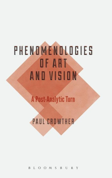 Phenomenologies of Art and Vision: A Post-Analytic Turn