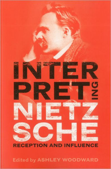 Interpreting Nietzsche: Reception and Influence