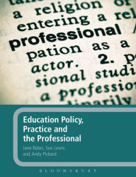 Title: Education Policy, Practice and the Professional, Author: Jane Bates