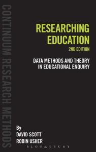 Title: Researching Education: Data, methods and theory in educational enquiry, Author: David Scott