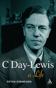 Title: C Day-Lewis: A Life, Author: Peter Stanford