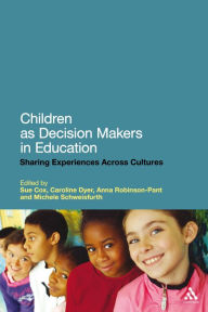 Title: Children as Decision Makers in Education: Sharing Experiences Across Cultures, Author: Sue Cox