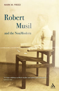 Title: Robert Musil and the NonModern, Author: Mark M. Freed