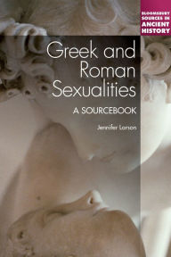 Title: Greek and Roman Sexualities: A Sourcebook, Author: Jennifer Larson