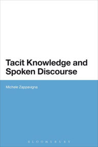 Title: Tacit Knowledge and Spoken Discourse, Author: Michele Zappavigna