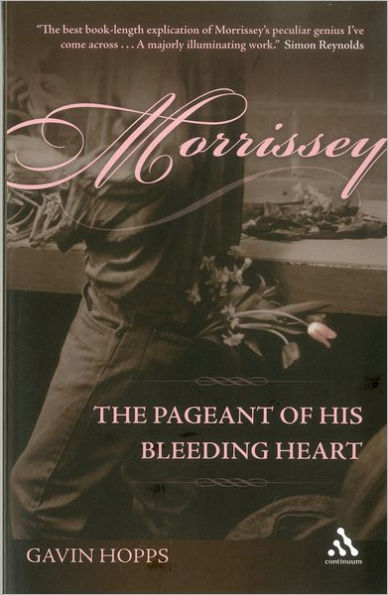 Morrissey: The Pageant of His Bleeding Heart