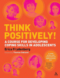 Title: Think Positively!: A course for developing coping skills in adolescents, Author: Erica Frydenberg