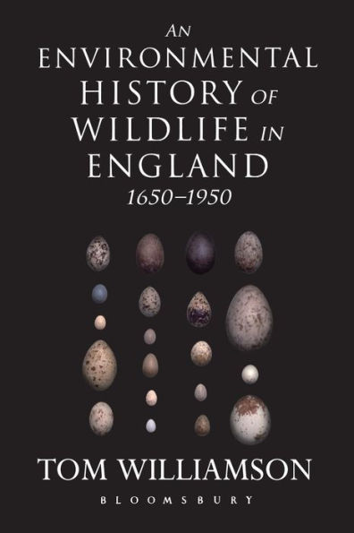An Environmental History of Wildlife England 1650 - 1950